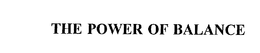 THE POWER OF BALANCE trademark