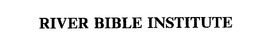 RIVER BIBLE INSTITUTE trademark