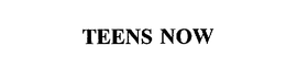 TEENS NOW trademark