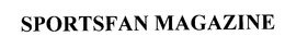 SPORTSFAN MAGAZINE trademark