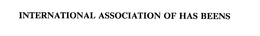 INTERNATIONAL ASSOCIATION OF HAS BEENS trademark