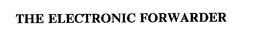 THE ELECTRONIC FORWARDER trademark