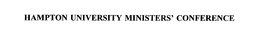 HAMPTON UNIVERSITY MINISTERS' CONFERENCE trademark