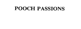 POOCH PASSIONS trademark