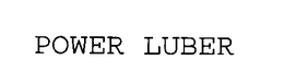POWER LUBER trademark