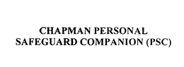 CHAPMAN PERSONAL SAFEGUARD COMPANION (PSC) trademark