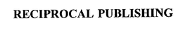 RECIPROCAL PUBLISHING trademark