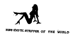 MISS EXOTIC STRIPPER OF THE WORLD trademark