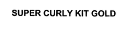 SUPER CURLY KIT GOLD trademark