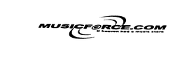 MUSICFORCE.COM IF HEAVEN HAD A MUSIC STORE trademark