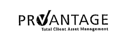 PROVANTAGE TOTAL CLIENT ASSET MANAGEMENT trademark