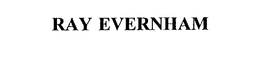 RAY EVERNHAM trademark