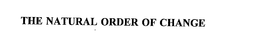 THE NATURAL ORDER OF CHANGE trademark