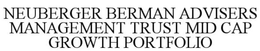 NEUBERGER BERMAN ADVISERS MANAGEMENT TRUST MID CAP GROWTH PORTFOLIO trademark