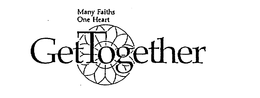 MANY FAITHS ONE HEART GET TOGETHER trademark