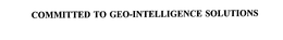 COMMITTED TO GEO-INTELLIGENCE SOLUTIONS trademark
