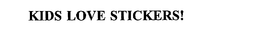 KIDS LOVE STICKERS! trademark