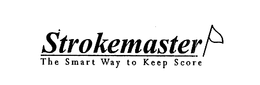 STROKEMASTER THE SMART WAY TO KEEP SCORE trademark