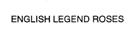 ENGLISH LEGEND ROSES trademark