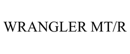 WRANGLER MT/R trademark
