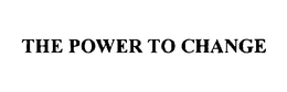 THE POWER TO CHANGE trademark