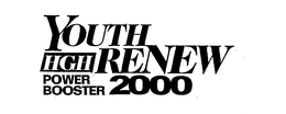 YOUTH RENEW 2000 HGH POWER BOOSTER trademark