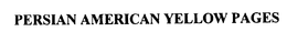 PERSIAN AMERICAN YELLOW PAGES trademark