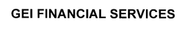 GEI FINANCIAL SERVICES trademark