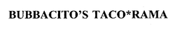 BUBBACITO'S TACO*RAMA trademark