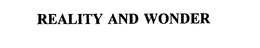REALITY AND WONDER trademark