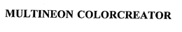 MULTINEON COLORCREATOR trademark