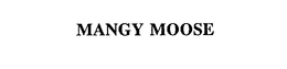 MANGY MOOSE trademark