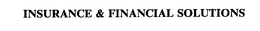 INSURANCE & FINANCIAL SOLUTIONS trademark