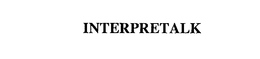 INTERPRETALK trademark