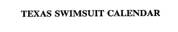 TEXAS SWIMSUIT CALENDAR trademark