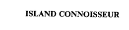 ISLAND CONNOISSEUR trademark