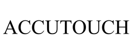 ACCUTOUCH trademark