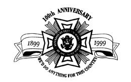 100TH ANNIVERSARY WE'D DO ANYTHING FOR THIS COUNTRY 1899 VETERANS OF FOREIGN WARS OF THE UNITED STATES 1999 trademark