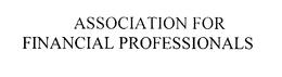 ASSOCIATION FOR FINANCIAL PROFESSIONALS trademark