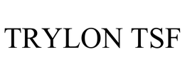 TRYLON TSF trademark
