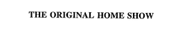 THE ORIGINAL HOME SHOW trademark