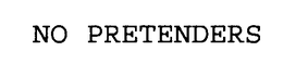 NO PRETENDERS trademark