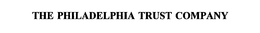 THE PHILADELPHIA TRUST COMPANY trademark