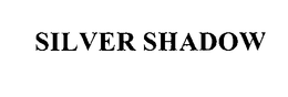 SILVER SHADOW trademark