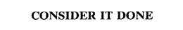 CONSIDER IT DONE trademark
