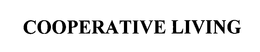 COOPERATIVE LIVING trademark