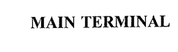 MAIN TERMINAL trademark