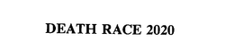 DEATH RACE 2020 trademark