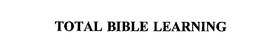 TOTAL BIBLE LEARNING trademark