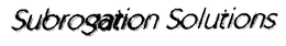 SUBROGATION SOLUTIONS trademark